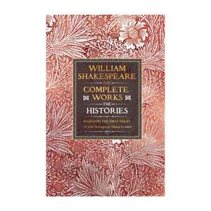 Complete Works of William Shakespeare - The Histories