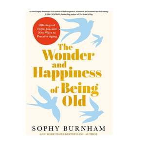 Wonder and Happiness of Being Old, The