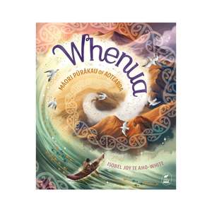 Picture Books: Whenua, Māori Pūrākau of Aotearoa
