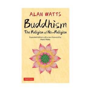 Inspiration: Buddhism, The Religion of No-Religion