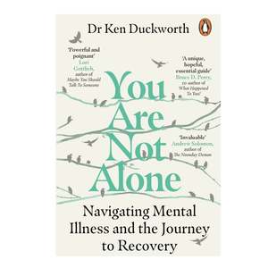 You Are Not Alone, Navigating Mental Illness and the Journey to Recovery