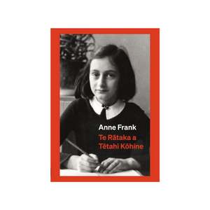 Te Reo Maori Maori Books: Te Rataka a Tetahi Kohine, Anne Frank's Diary