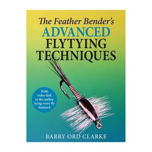 Hunting Fishing: Feather Bender's Advanced Flytying Techniques, The