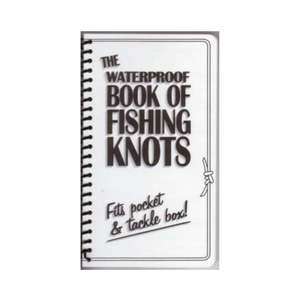 Hunting Fishing: Waterproof Book of Fishing Knots, The (pocket)
