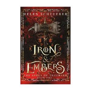 Romantasy: Iron & Embers - The Ashes of Thezmarr Book One