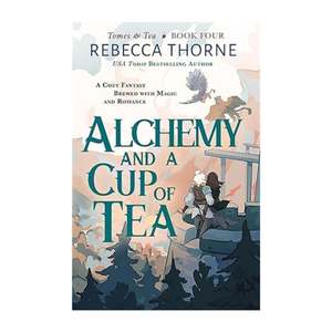 Alchemy and a Cup of Tea