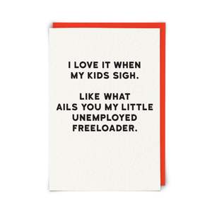 Greeting Cards: I Love It When My Kids Sigh Greeting Card