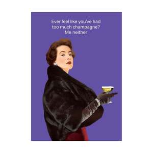 Greeting Cards: Too Much Champagne Greeting Card