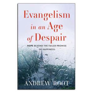 Evangelism in an Age of Despair - Print