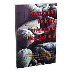 Pacifism: Overcoming Violence in Aotearoa New Zealand - Print.