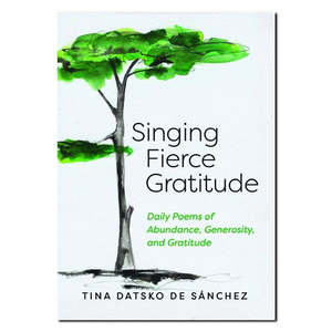 Fiction And Poetry: Singing Fierce Gratitude - Print Book