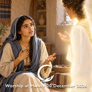 Worship Preaching: Worship at Hand – Advent 4 | 20 December 2026