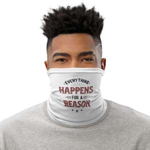 Frontpage: Mens Everything Happens For  Reason Neck Gaiter