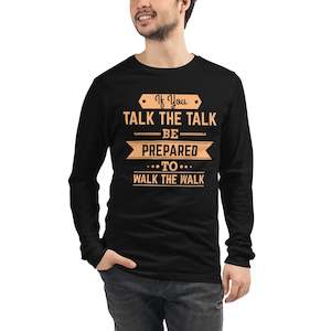 Frontpage: Mens If You Talk The Talk Long Sleeve Tee