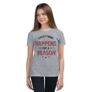 Girls Everything Happens For A Reason Short Sleeve T-Shirt