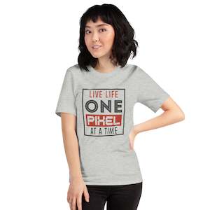Women T Shirts: Women’s Live Life One Pixel At A Time T-shirt