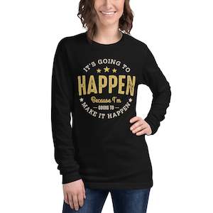 Women’s It’s Going To Happen Long Sleeve Tee