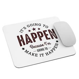 Mouse Pads: It’s Going To Happen Mouse Pad