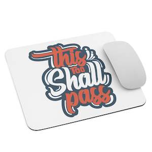 Mouse Pads: This Too Shall Pass Mouse Pad