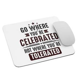 Mouse Pads: Go Where You Celebrated Mouse Pad