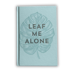 "Leaf me alone" notebook (includes Shipping)
