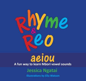 Rhyme & Reo: aeiou - Jessica Ngatai