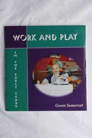 Adult Teaching Resources: Work And Play In The Early Years - Gwen Somerset