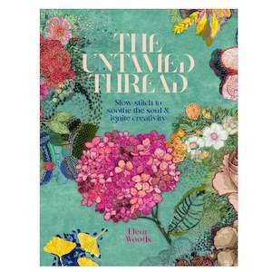Embroidery Books: The Untamed Thread - Fleur Woods