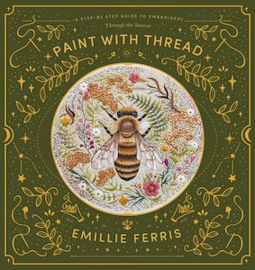 Paint With Thread - Emillie Ferris