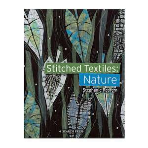 Stitched Textiles: Nature - Stephanie Redfern