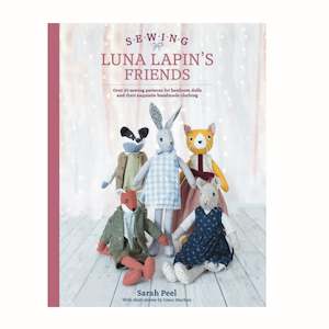 Sewing Bags Books: Sewing Luna Lapin's Friends - Sarah Peel
