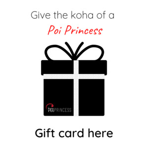 Hinengaro me Tinana (Connection to Mind, Body & Māori arts): Poi Princess Gift Card