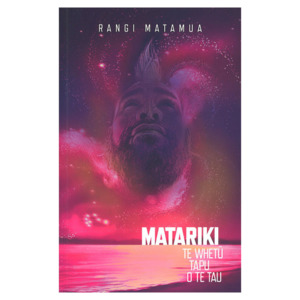 Wairuatanga me te Taiao (Connection to the spiritual & natural world): Matariki te whetū tapu o te tau