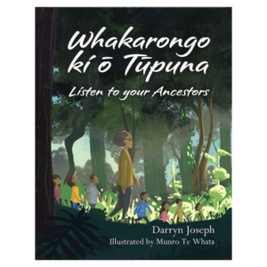 Wairuatanga me te Taiao (Connection to the spiritual & natural world): Whakarongo ki ō Tūpuna – Listen to your Ancestors
