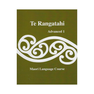 Whānaungatanga (Connection to History, Community & the Māori language): Te Rangatahi Advanced 1