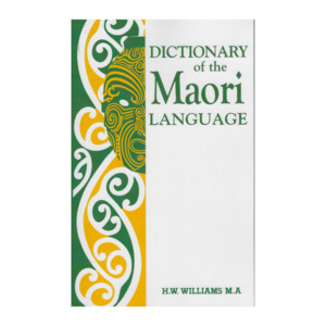 Whānaungatanga (Connection to History, Community & the Māori language): Dictionary of the Maori language