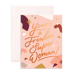Greeting Cards: 'You're a Freakin' Super Woman' Greeting Card