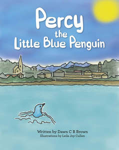 Penguins: Percy the Little Blue Penguin by Dawn C R Brown - Kid's Book