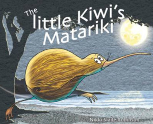 Kids Collection: The Little Kiwi's Matariki by Nikki Slade Robinson - Children's Book