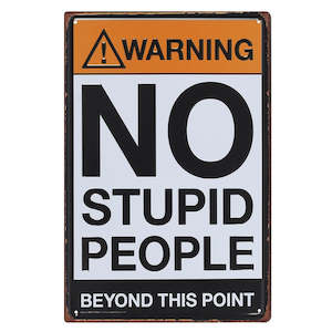 No Stupid People - Metal Wall Hanging