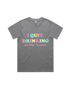 Baby Pregnancy: Quit Drinking Tee