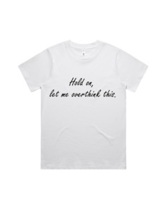Overthinking Tee