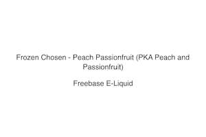 High Vg Liquids 1: Frozen Chosen - Peach Passionfruit (PKA Peach and Passionfruit)