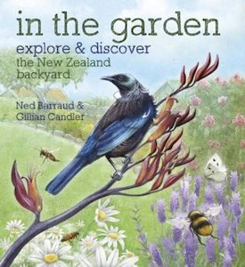 Books: In The Garden | Explore & Discover The New Zealand BackYard | Gillian Candler & Ned Barraud