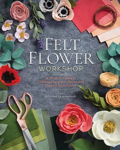 Felt Flower Workshop | Bryanne Rajamannar