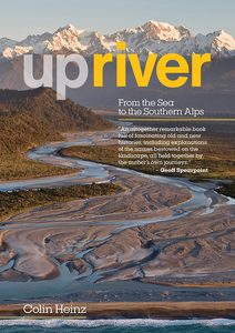 Products: Upriver: From the Sea to the Southern Alps - Quentin Wilson Publishing