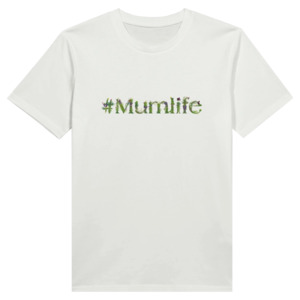 #mumlife - Organic Tee
