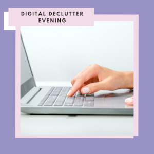 ONLINE - Digital Declutter Evening 2 July 2025