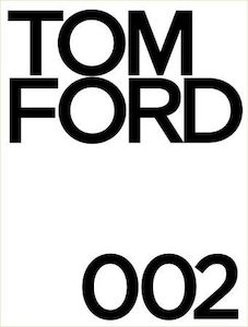 Rizzoli New York: RIZZOLI NEW YORK Tom Ford 002 Coffee Table Book