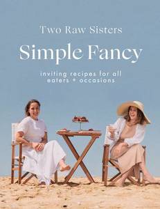 Christmas Baking Essentials: Simple Fancy by The Two Raw Sisters: Margo and Rosa Flanagan